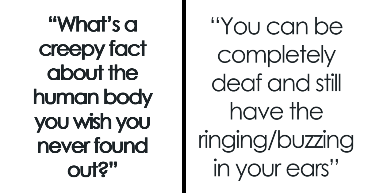 58 Creepy Facts About The Human Body People Wish They Were Blissfully Unaware Of
