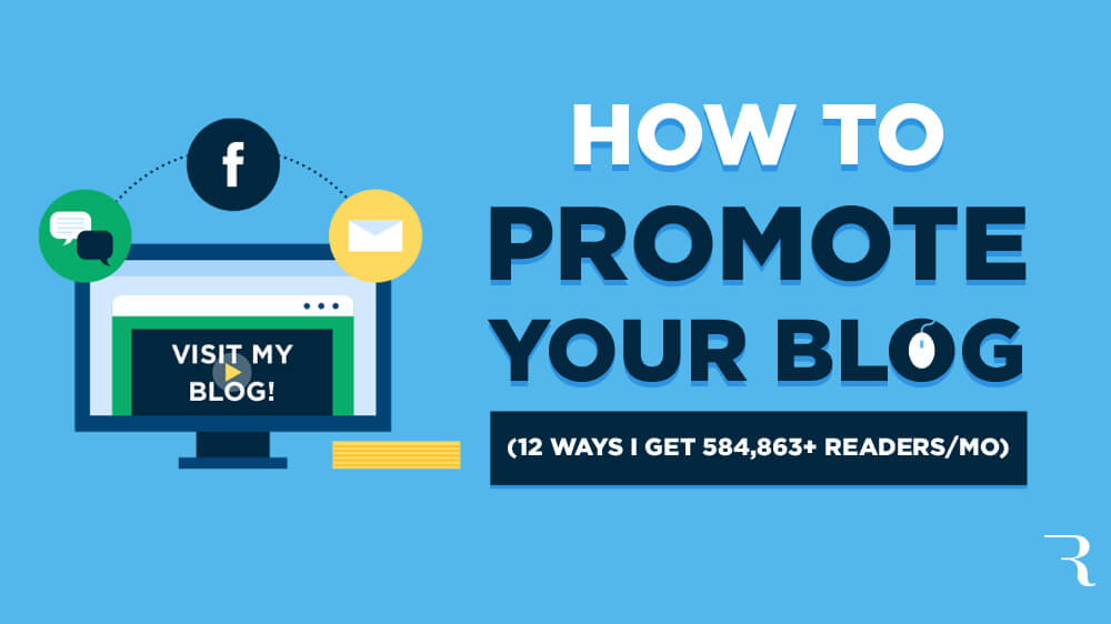 How to Promote Your Blog in 2026 (12 Ways I Get 584,863+ Readers)